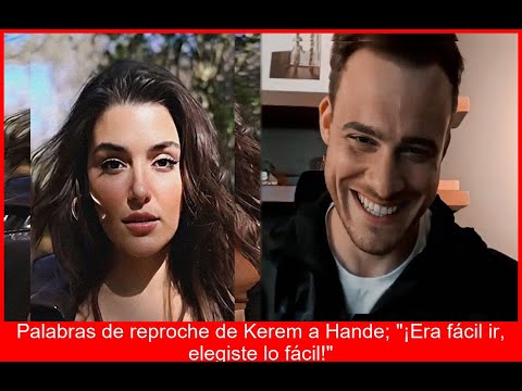 KEREM A HANDE IRSE ERA TAN FÁCIL ELIGES LA SALIDA FÁCIL HANDE DRAMA TOTAL