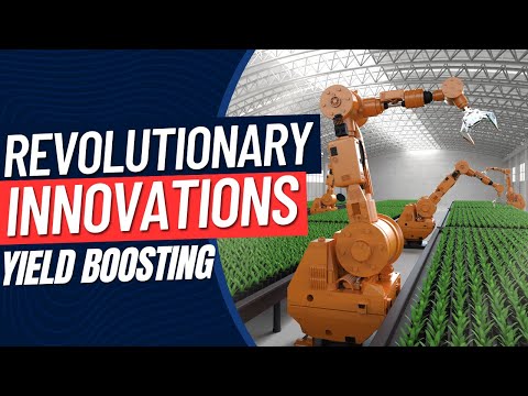 Revolutionary Innovations In Agricultural Technology Boost Crop Yields By Up To 50 %