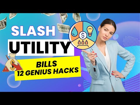 The Shocking Secrets to Lower Utility Payments: Slash Your Bills with These 12 Genius Hacks